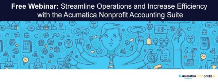 Free Webinar: Streamline Operations and Increase Efficiency with the Acumatica Nonprofit Accounting Suite
