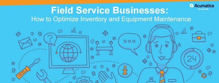 Field Service Businesses: How to Optimize Inventory and Equipment Maintenance