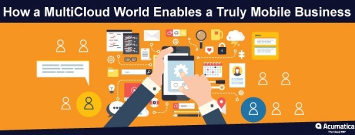 How a MultiCloud World Enables a Truly Mobile Business