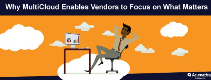 Why MultiCloud Enables Vendors to Focus on What Matters