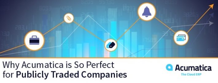 Why Acumatica Is So Perfect for Publicly Traded Companies