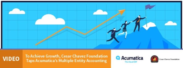 Video: To Achieve Growth, Cesar Chavez Foundation Taps Acumatica's Multiple Entity Accounting