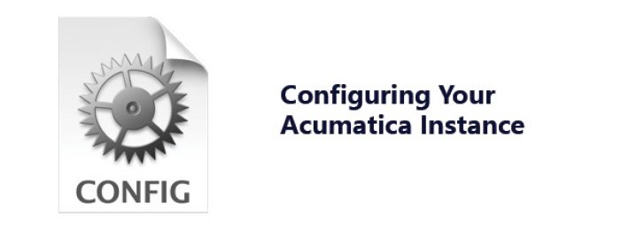 Developer Tips & Tricks: Configuring Your Acumatica Instance