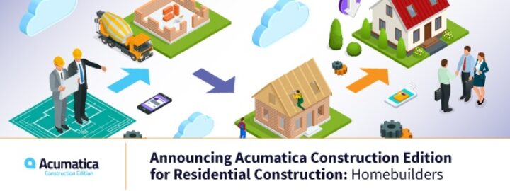 Announcing Acumatica Construction Edition for Residential Construction: Homebuilders