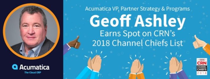 Acumatica VP, Partner Strategy & Programs Geoff Ashley Earns Spot on CRN’s 2018 Channel Chiefs List