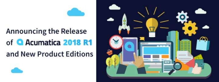 Announcing the Release of Acumatica 2018 R1 with New Product Editions