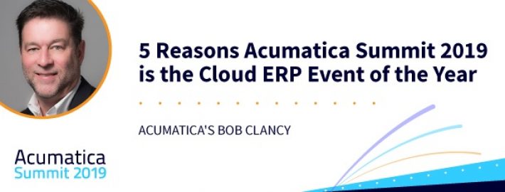 5 Reasons Acumatica Summit 2019 is the Cloud ERP Event of the Year