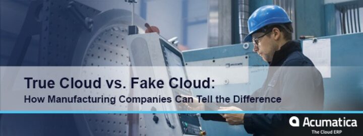 True Cloud vs. Fake Cloud: How Manufacturing Companies Can Tell the Difference [Whitepaper]