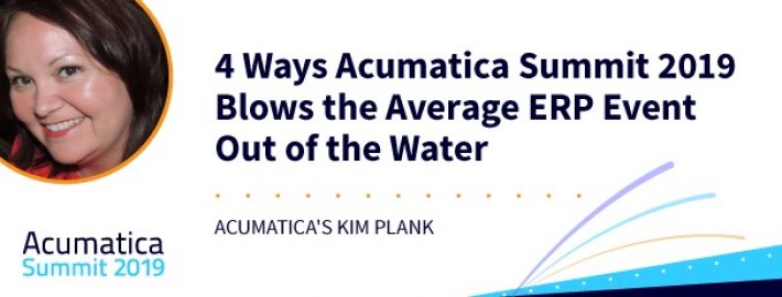 4 Ways Acumatica Summit 2019 Blows the Average ERP Event Out of the Water