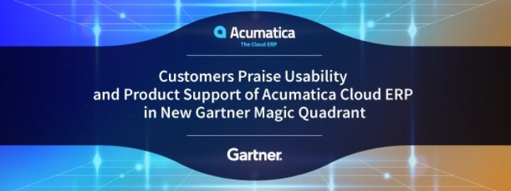 Customers Praise Usability & Product Support of Acumatica Cloud ERP in New Gartner Magic Quadrant