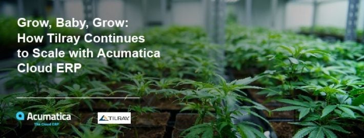 Grow, Baby, Grow: How Tilray Continues to Scale with Acumatica Cloud ERP
