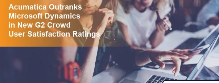 Acumatica Outranks Microsoft Dynamics in New G2 Crowd User Satisfaction Ratings