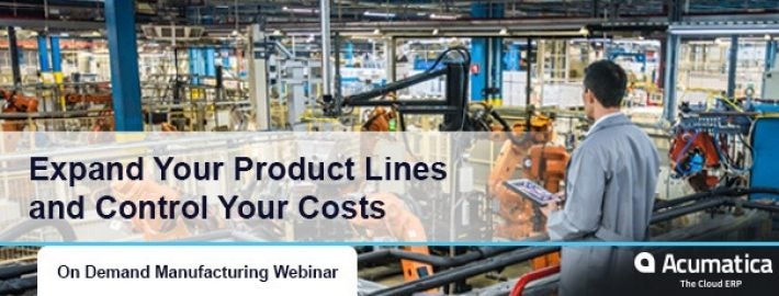 Learn How Acumatica Manufacturing Edition's Product Configurator Expands Product Lines and Controls Costs [On-Demand Webinar]