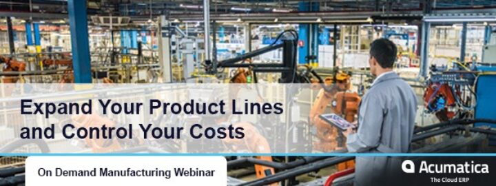Learn How Acumatica Manufacturing Edition's Product Configurator Expands Product Lines and Controls Costs [On-Demand Webinar]