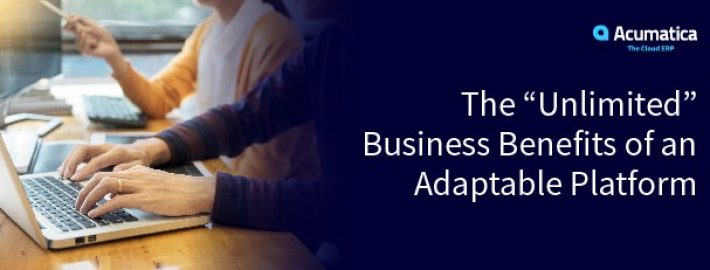 The “Unlimited” Business Benefits of an Adaptable Platform