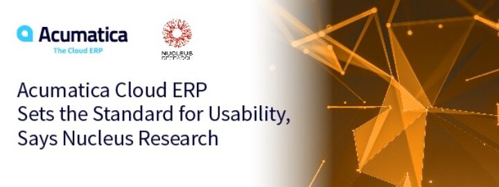 Acumatica Cloud ERP Sets the Standard for Usability, Says Nucleus Research