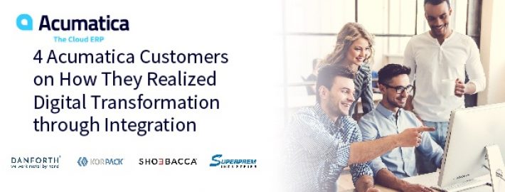 4 Acumatica Customers on How They Realized Digital Transformation through Integration