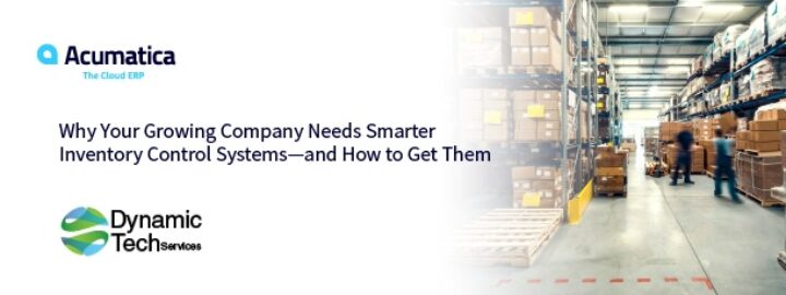 Why Your Growing Company Needs Smarter Inventory Control Systems – and How to Get Them