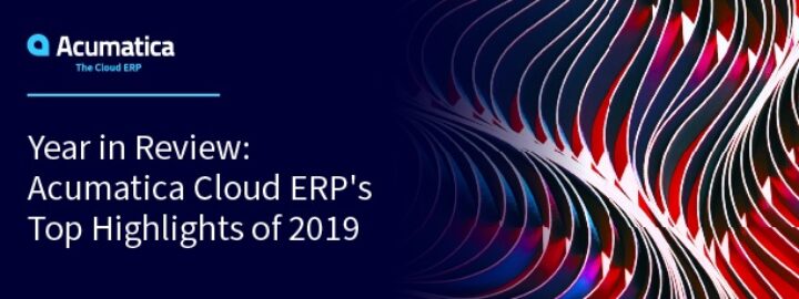 Year in Review: Acumatica Cloud ERP's Top Highlights of 2019
