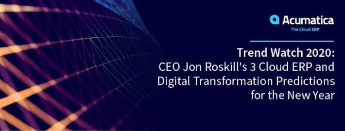 Trend Watch 2020: CEO Jon Roskill's 3 Cloud ERP & Digital Transformation Predictions for the New Year