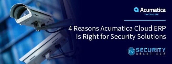 No Doubt About It: 4 Reasons Acumatica Cloud ERP Is Right for Security Solutions
