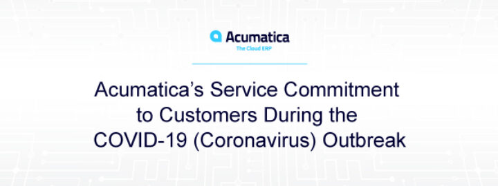 Acumatica’s Service Commitment to Customers During the COVID-19 (Coronavirus) Outbreak