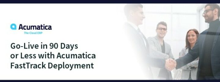 Go-Live in 90 Days or Less with Acumatica FastTrack Deployment
