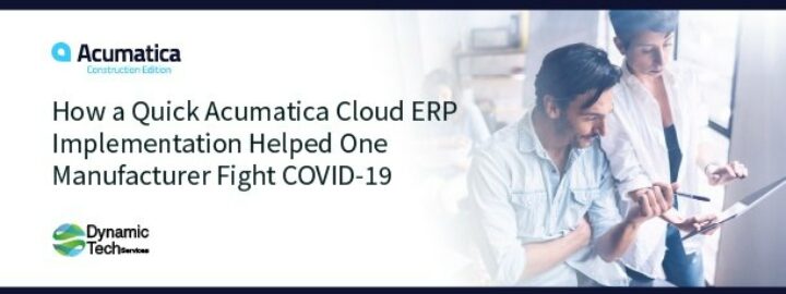 How a Quick Acumatica Cloud ERP Implementation Helped One Manufacturer Fight COVID-19