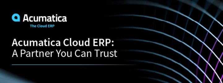 Acumatica Cloud ERP: A Partner You Can Trust