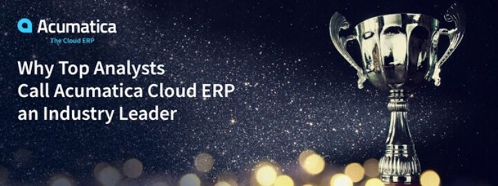 Why Top Analysts Call Acumatica Cloud ERP an Industry Leader