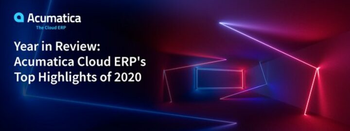 Year in Review: Acumatica Cloud ERP's Top Highlights of 2020