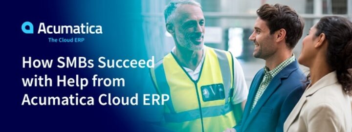 How SMBs Succeed with Help from Acumatica Cloud ERP