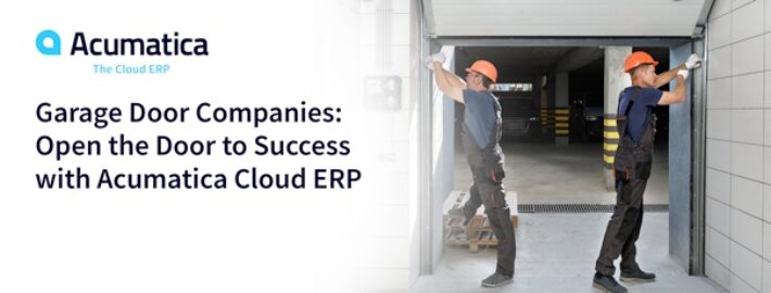 Garage Door Companies: Open the Door to Success with Acumatica Cloud ERP