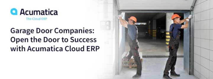Garage Door Companies: Open the Door to Success with Acumatica Cloud ERP