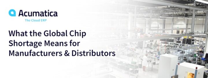 What the Global Chip Shortage Means for Manufacturers & Distributors
