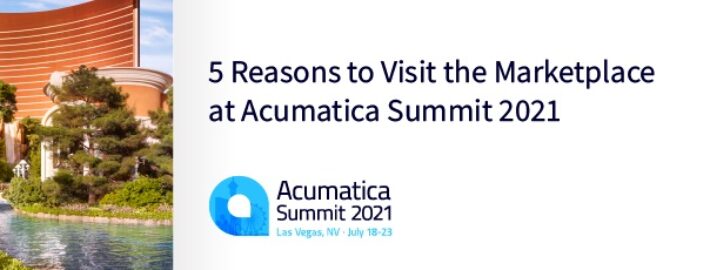 5 Reasons to Visit the Marketplace at Acumatica Summit 2021
