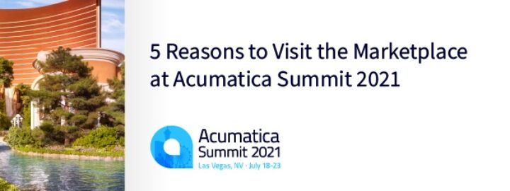 5 Reasons to Visit the Marketplace at Acumatica Summit 2021