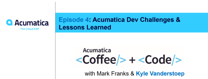 Acumatica Coffee & Code: Episode Four