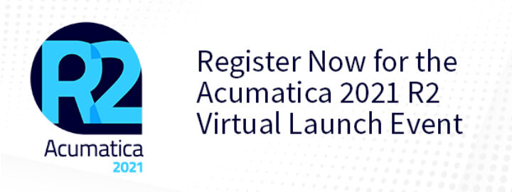 Register Now for the Acumatica 2021 R2 Virtual Launch Event