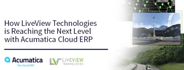 How LiveView Technologies is Reaching the Next Level with Acumatica Cloud ERP