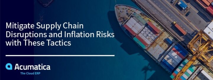 Mitigate Supply Chain Disruptions and Inflation Risks with These Tactics