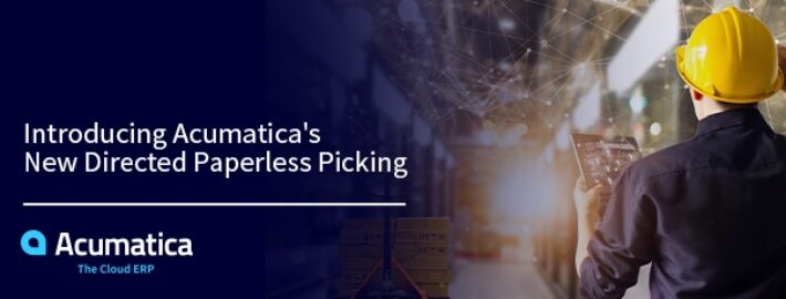 Introducing Acumatica's New Directed Paperless Picking