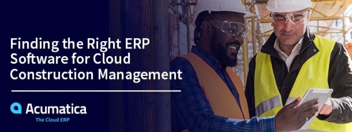 Cloud Construction Management  Finding the Right ERP Software