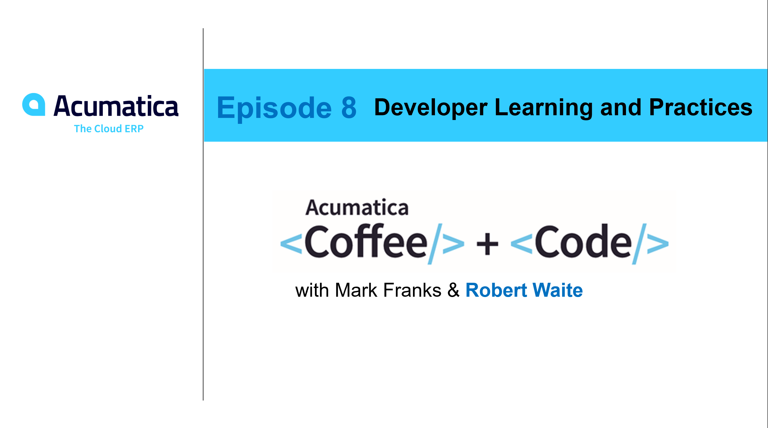 Acumatica Coffee & Code - Episode Eight
