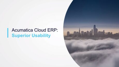 Superior Usability with Acumatica Cloud ERP