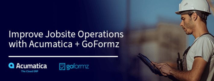 Improve Jobsite Operations with Acumatica + GoFormz
