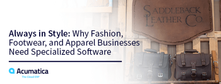 Always in Style: Why Fashion, Footwear, and Apparel Businesses Need Specialized Software