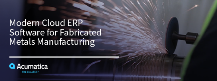 Modern Cloud ERP Software for Fabricated Metals Manufacturing