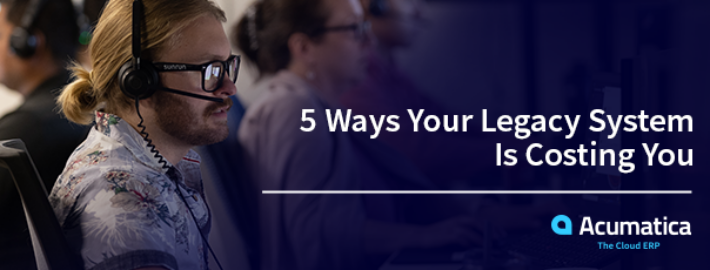 5 Ways Your Legacy System Is Costing You