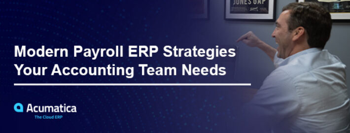 Modern Payroll ERP Strategies Your Accounting Team Needs